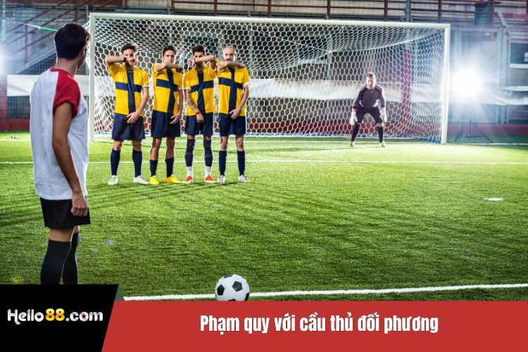 Phạm quy với cầu thủ đối phương