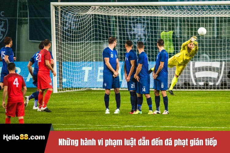 Những hành vi phạm luật dẫn đến đá phạt gián tiếp